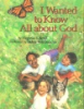 I_wanted_to_know_all_about_God
