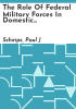 The_role_of_federal_military_forces_in_domestic_disorders__1945-1992