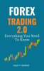 Forex_Trading_2_0__Everything_You_Need_to_Know
