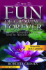 The_Fun_of_Growing_Forever