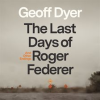 The_Last_Days_of_Roger_Federer