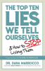 The_Top_Ten_Lies_We_Tell_Ourselves