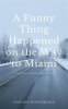 A_Funny_Thing_Happened_on_the_Way_to_Miami
