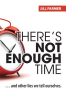 There_s_Not_Enough_Time