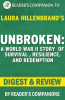 Unbroken__A_World_War_II_Story_of_Survival__Resilience__and_Redemption_by_Laura_Hillenbrand___Dig