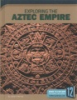 Exploring_the_Aztec_Empire