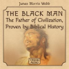 The_Black_Man__The_Father_of_Civilization__Proven_by_Biblical_History
