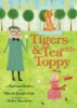 Tigers_and_Tea_with_Toppy