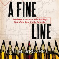 A_Fine_Line__How_Most_American_Kids_Are_Kept_Out_of_the_Best_Public_Schools